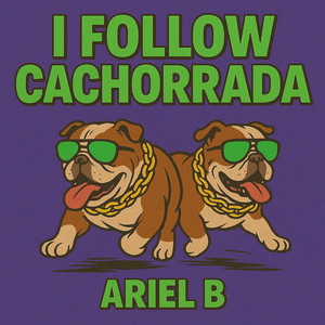 I FOLLOW CACHORRADA (Explicit)