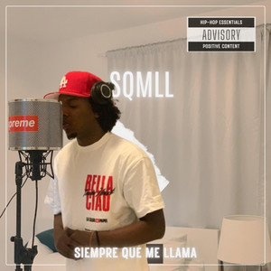SIEMPRE QUE ME LLAMA / SQMLL