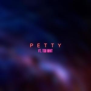 Petty (feat. TSB Whit) [Explicit]