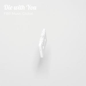 Die with You