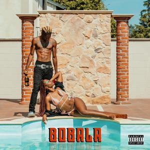 BOBALA (feat. Kingssqueen) (Explicit)