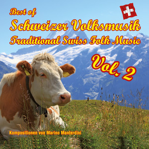 Best of Schweizer Volksmusik - Traditional Swiss Folk Music, Vol. 2