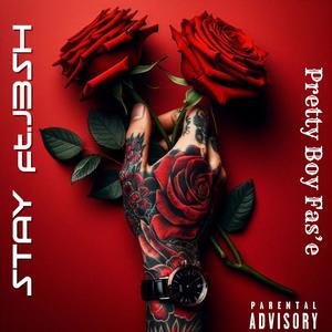 Stay (feat. J3SH) [Explicit]