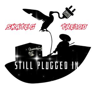 Still Plugged In(feat. TRE 100) (Explicit)