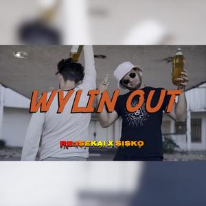 Wylin Out (feat. Sisko & YUNG VRO) (Explicit)