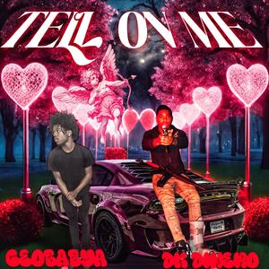 Tell On Me (feat. Dk Dinero) [Explicit]