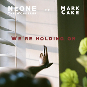 We're Holding On (feat. Mark Cake)