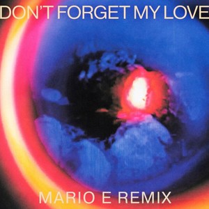 Don't Forget My Love (Remix)