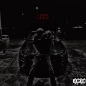 LOCO! (feat. AUGZ) (Explicit)