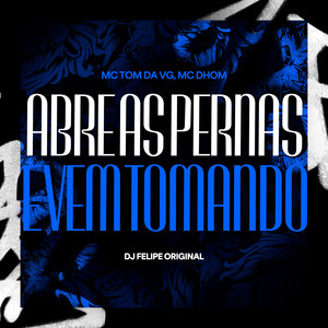 Abre as Pernas e Vem Tomando (Explicit)