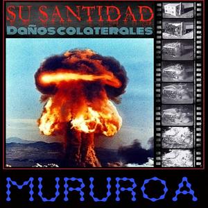 Mururoa: Daños Colaterales