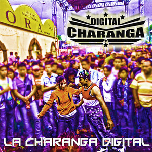 La Charanga Digital (Explicit)