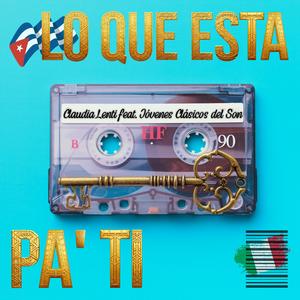 Lo Que Esta Pa' Ti (feat. Jovenes Clasicos del Son)