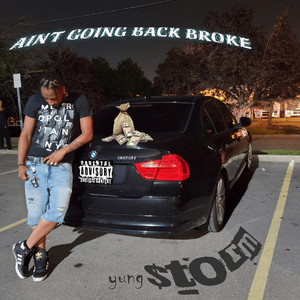 Ain't Going Back Broke (Explicit)