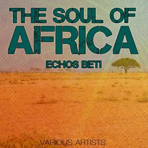 The Soul Of Africa - Echos Beti