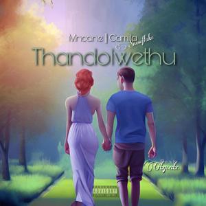 thandolwethu (feat. mncane & camila snowflake)