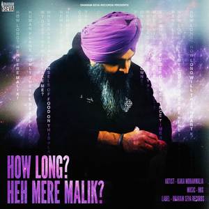 How Long? - Heh Mere Malik?