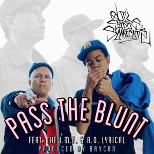 Pass The Blunt (feat. The I.M.F. & A.O. Lyrical) (Explicit)