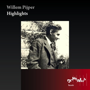 Willem Pijper: Highlights