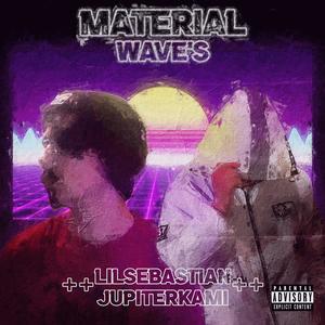 material wave's (Explicit)