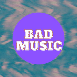 Bad Music (Original Mix)