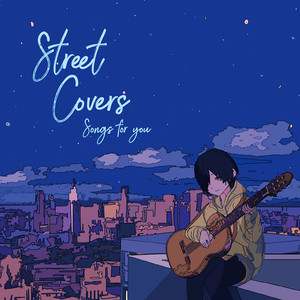 Street Covers ～Songs for you～