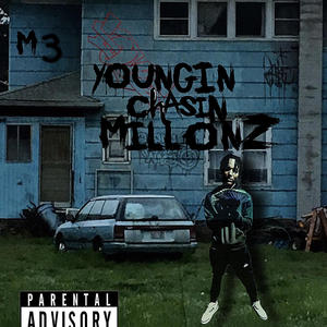 Youngin Chasin Millonz (Explicit)