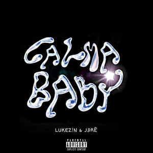 Calma Baby (Explicit)