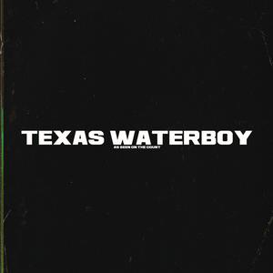 TEXAS WATERBOY (Explicit)