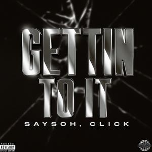Gettin To It (Explicit)