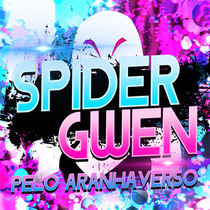 Spider Gwen: Pelo Aranhaverso (Explicit)