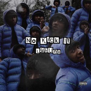 No Kick It (Explicit)