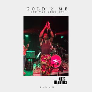 Gold 2 Me (feat. E-Mann) [Guitar Version]