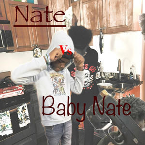 Nate Vs Baby Nate (Explicit)