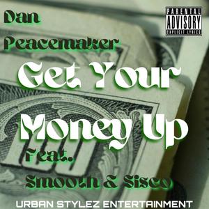 Get Your Money Up (feat. Smooth & Sisco) [Explicit]