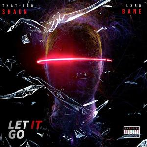 Let It Go (feat. Lxrd Bane) [Explicit]