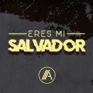 Eres mi Salvador