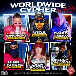 Worldwide Cypher : Rep Ya City Edition (feat. Singular, Cairo Snow, Vida, King Far Eye & Blunt Cia Vega) [Explicit]