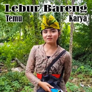 Lebur Bareng Temu Karya