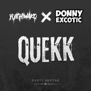 Quekk (feat. Donny Excotic) [Party Sentak]