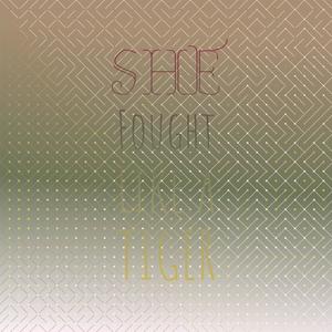 She Fought Like a Tiger