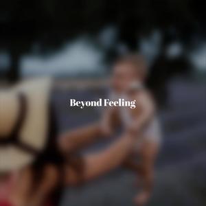 Beyond Feeling