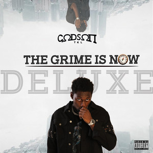 The Grime Is Now (Deluxe) [Explicit]