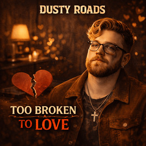 Too Broken to Love