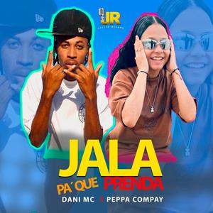 Jala Pa´Que Prenda (feat. Peppa Compay)