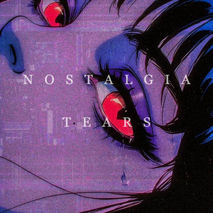 Nostalgia Tears