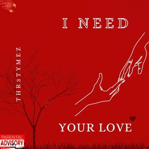 I need your love (Explicit)