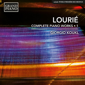 Lourié, A.: Piano Works (Complete) , Vol. 1 (Koukl)