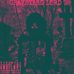 Graveyard Lord (Explicit)