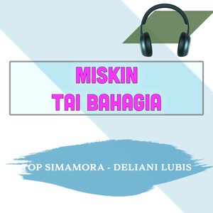 Miskin Tai Bahagia